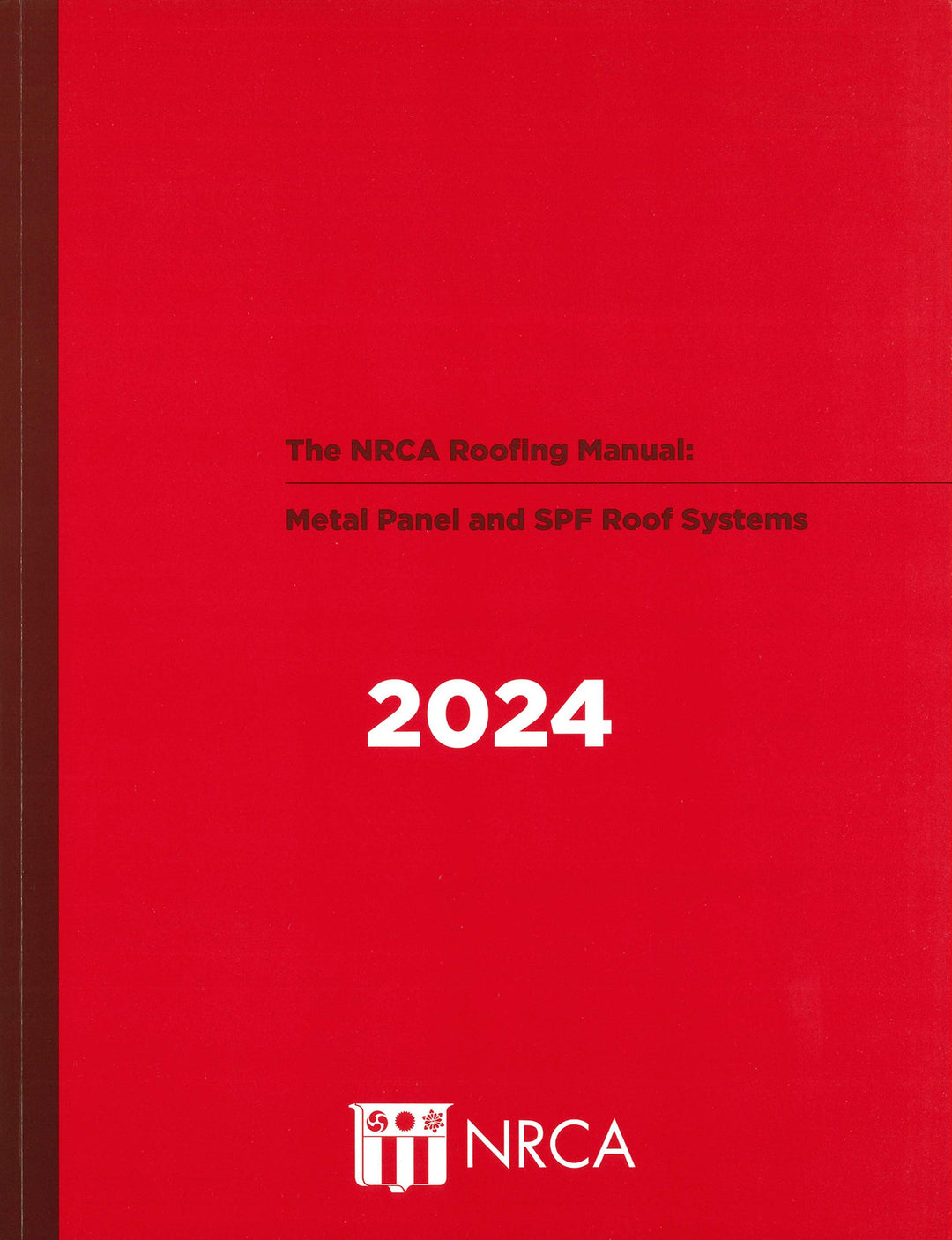 NRCA Roofing Manual: Metal Panel & SPF Roof Systems - 2024